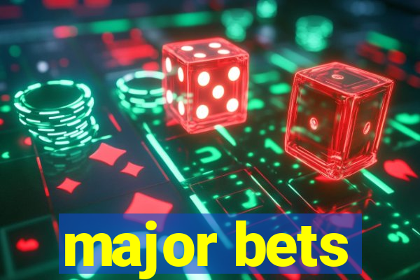major bets